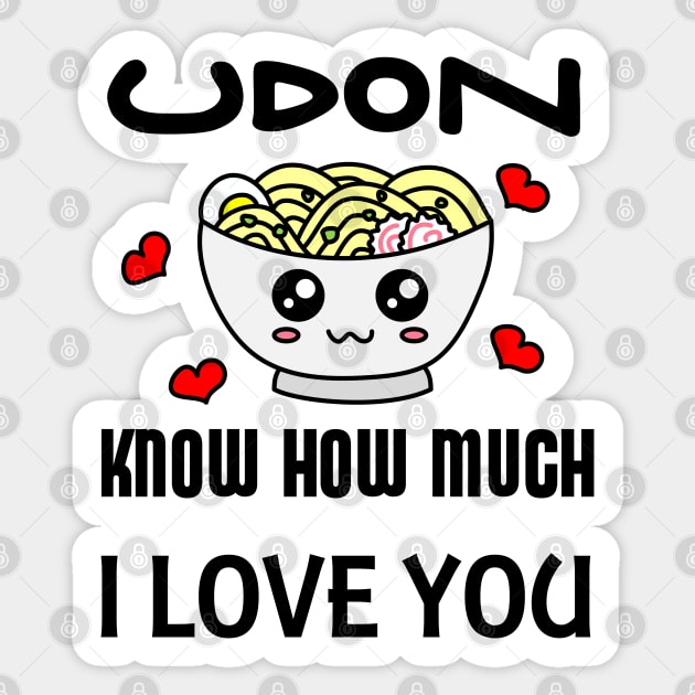 Udon Know How Much I Love You Sticker by inotyler